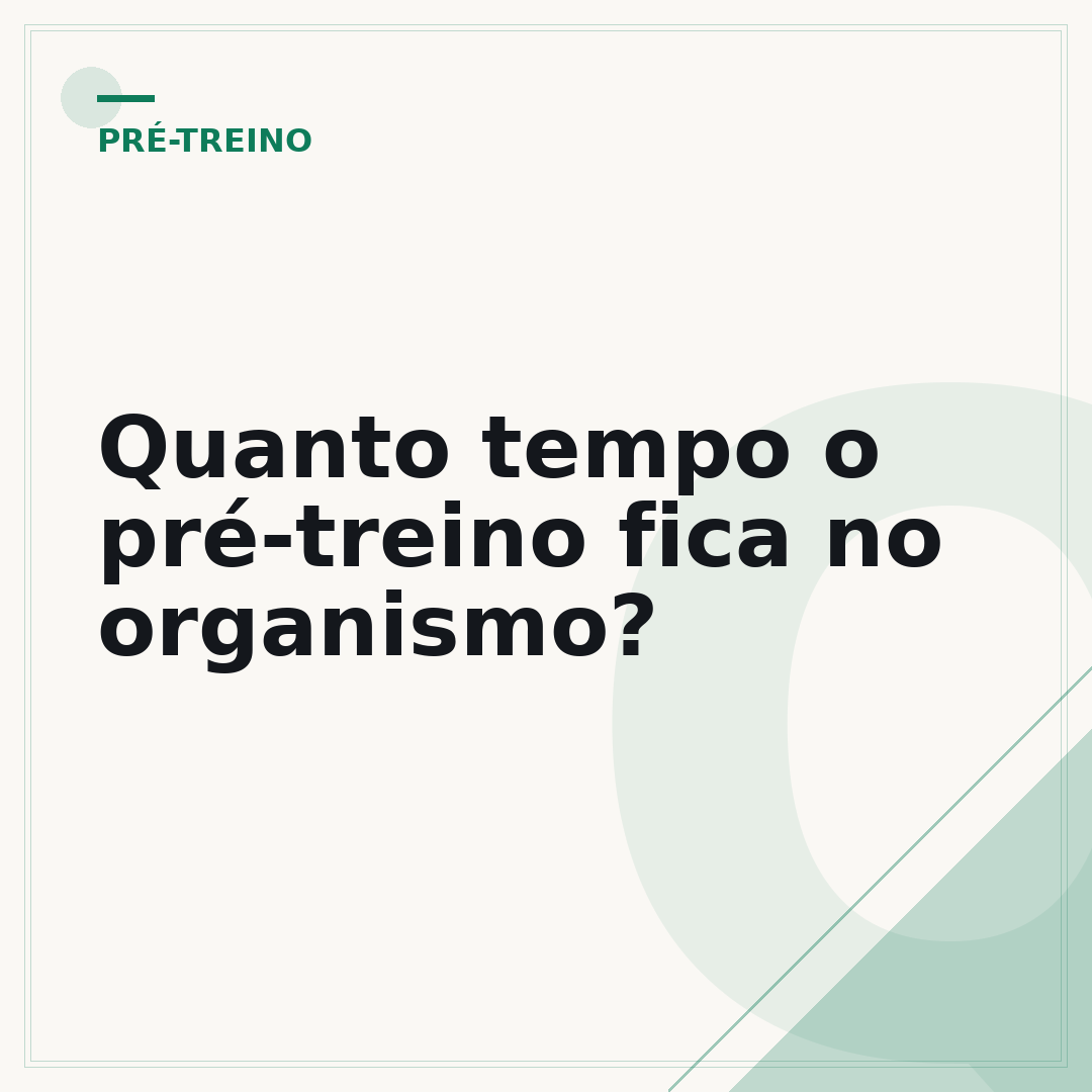 Quanto tempo o pré-treino fica no organismo?