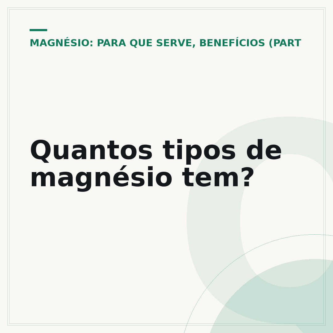 Quantos tipos de magnésio tem?