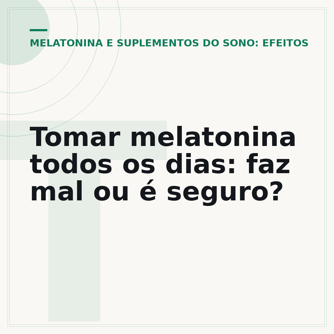 Tomar melatonina todos os dias: faz mal ou é seguro?