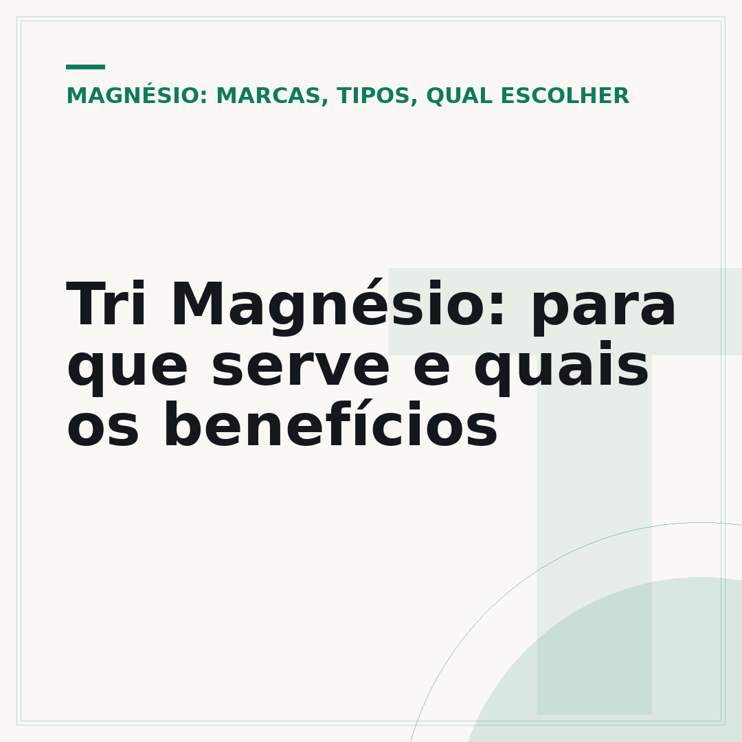 Tri Magnésio: para que serve e quais os benefícios