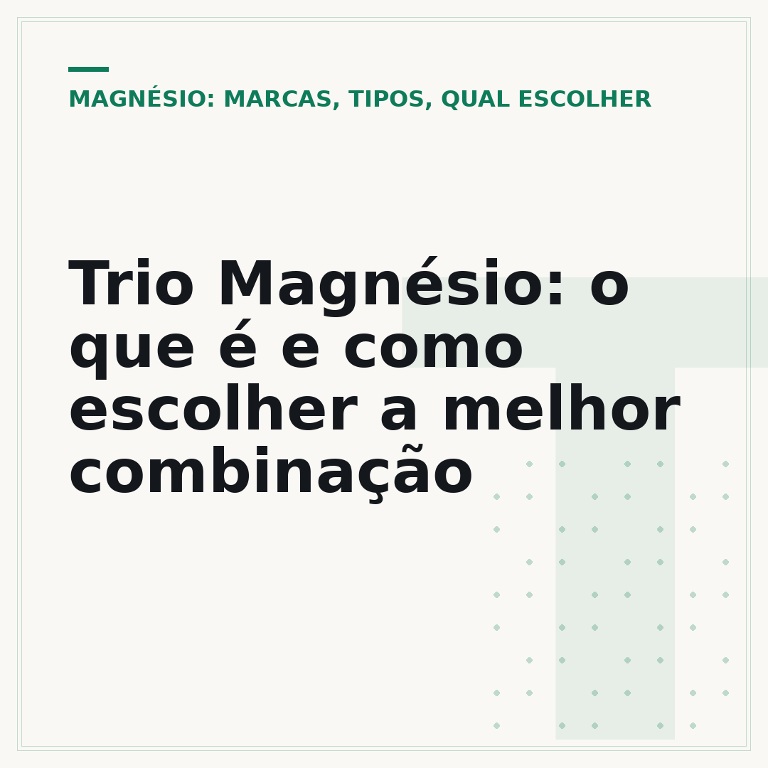 Trio Magnésio: o que é e como escolher a melhor combinação