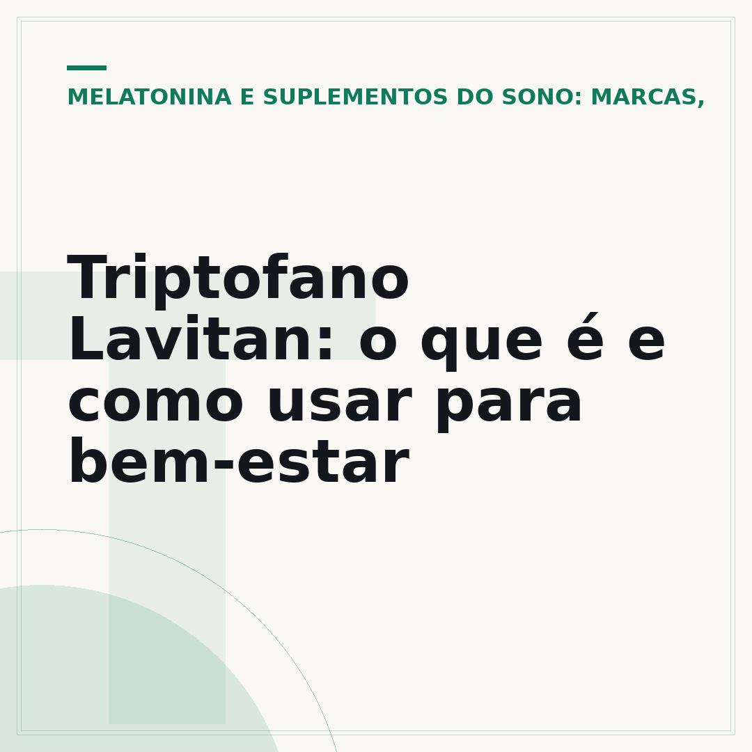 Triptofano Lavitan: o que é e como usar para bem-estar