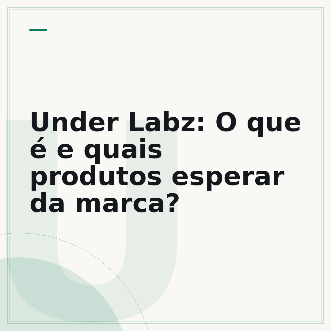 Under Labz: O que é e quais produtos esperar da marca?