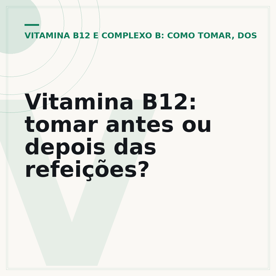 Vitamina B12: tomar antes ou depois das refeições?