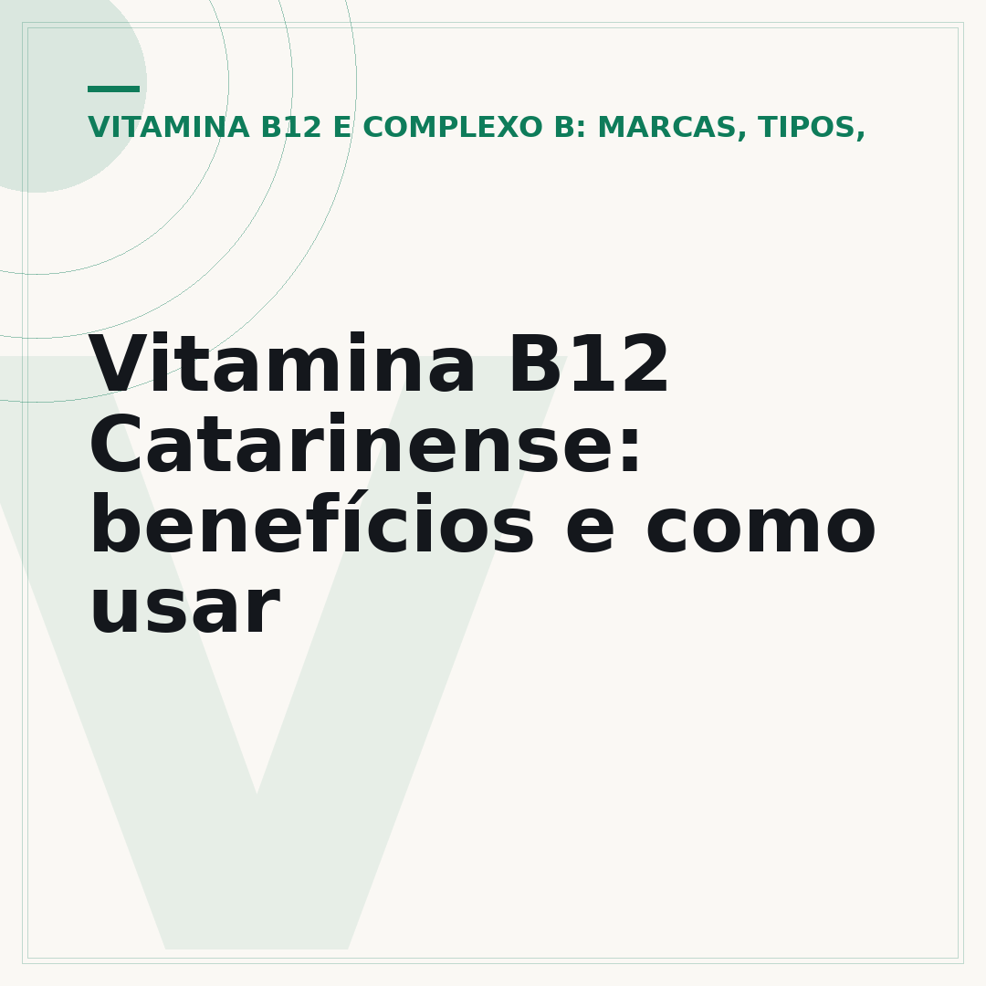 Vitamina B12 Catarinense: benefícios e como usar