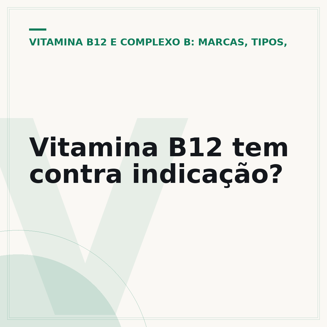 Vitamina B12 tem contra indicação?