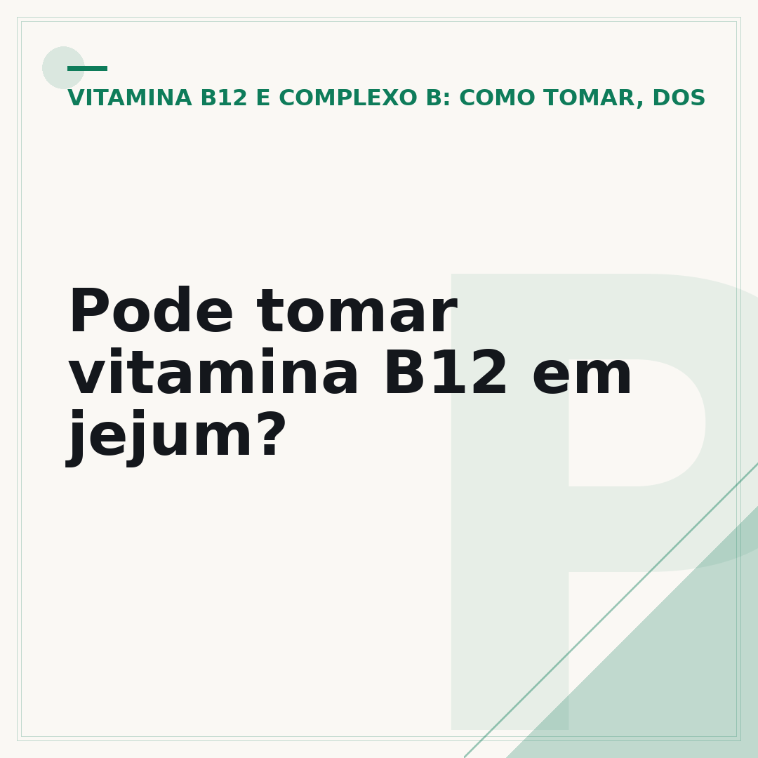 Pode tomar vitamina B12 em jejum?