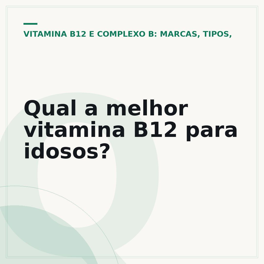 Qual a melhor vitamina B12 para idosos?