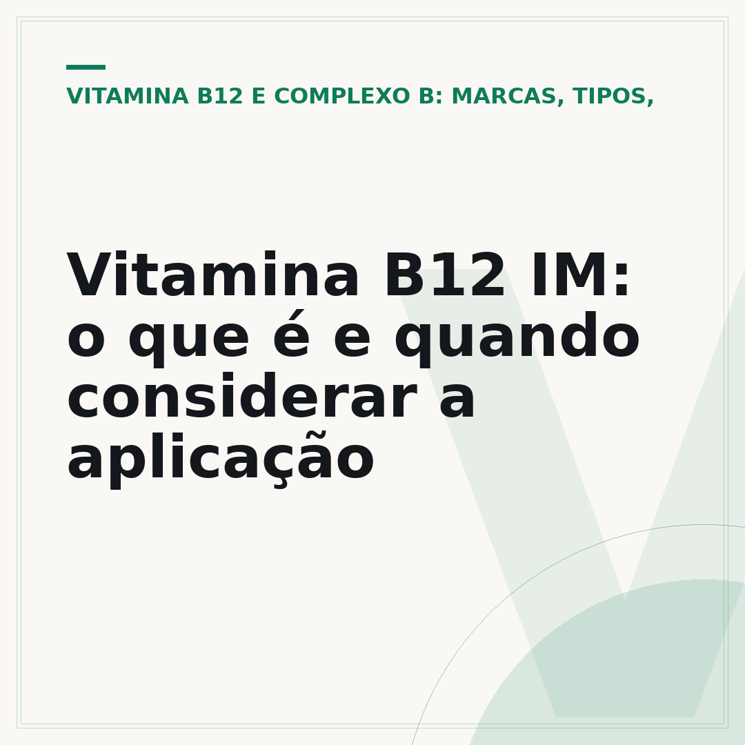 Vitamina B12 IM: o que é e quando considerar a aplicação