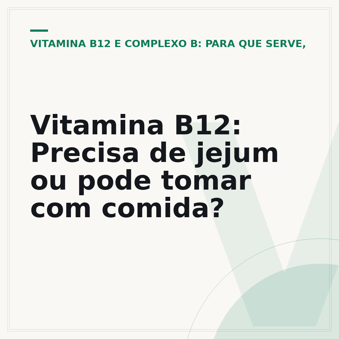Vitamina B12: Precisa de jejum ou pode tomar com comida?
