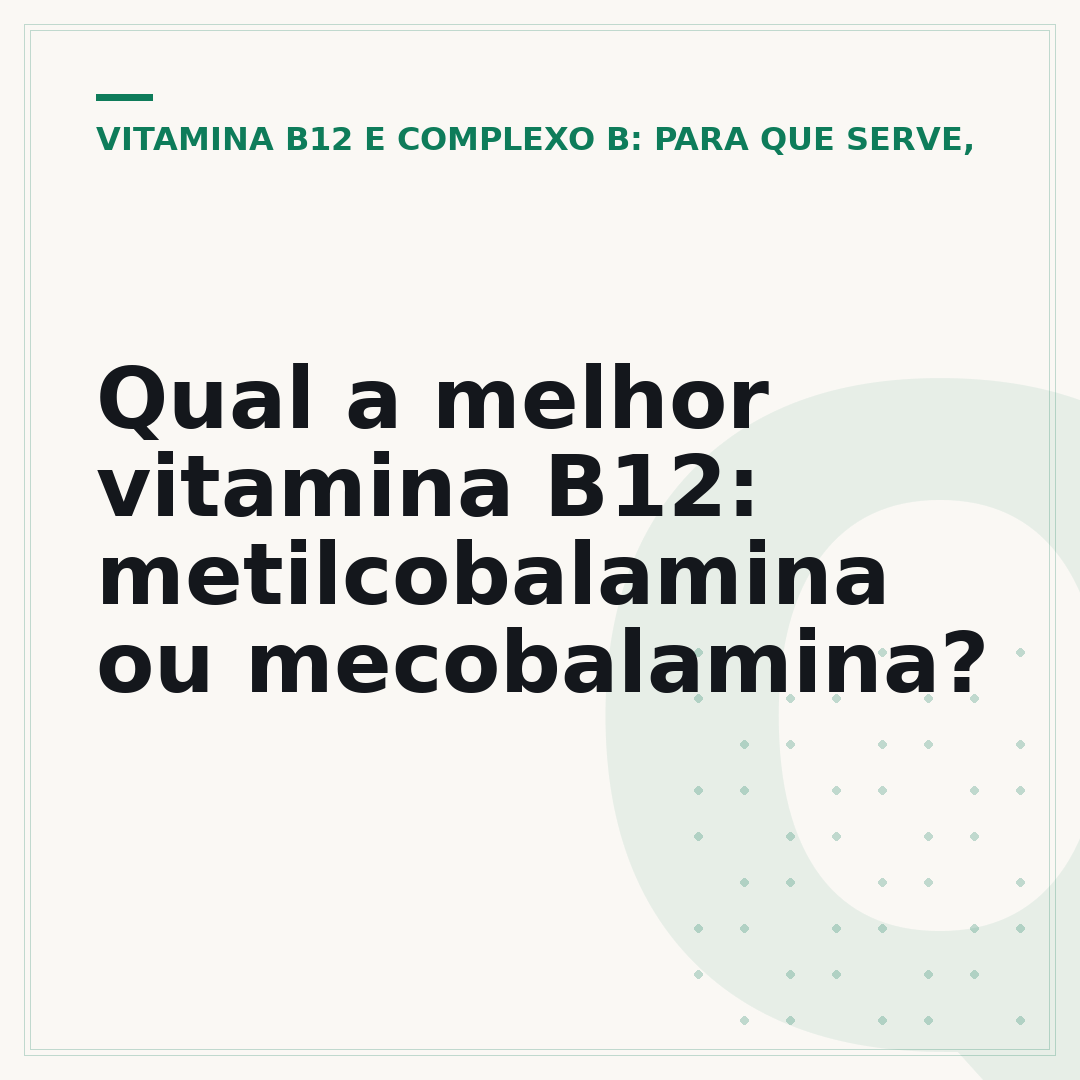 Qual a melhor vitamina B12: metilcobalamina ou mecobalamina?