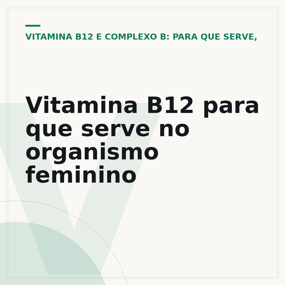 Vitamina B12 para que serve no organismo feminino