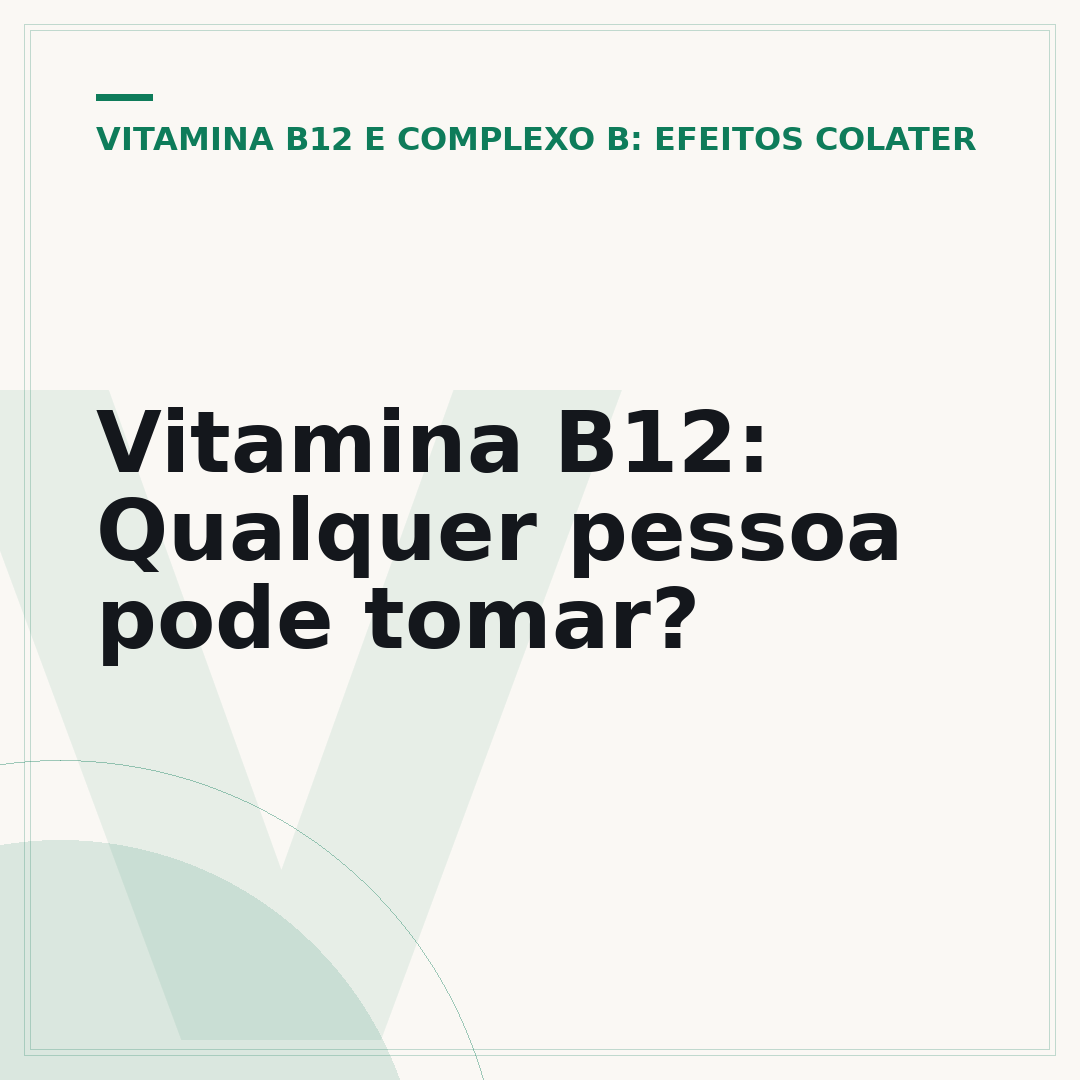 Vitamina B12: Qualquer pessoa pode tomar?