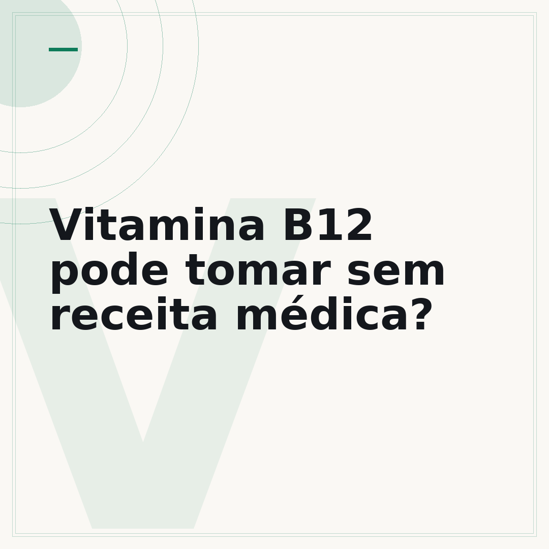 Vitamina B12 pode tomar sem receita médica?