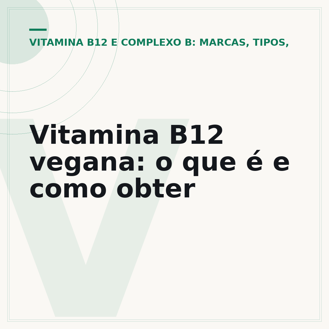 Vitamina B12 vegana: o que é e como obter