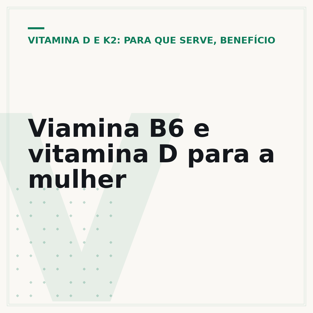 Viamina B6 e vitamina D para a mulher