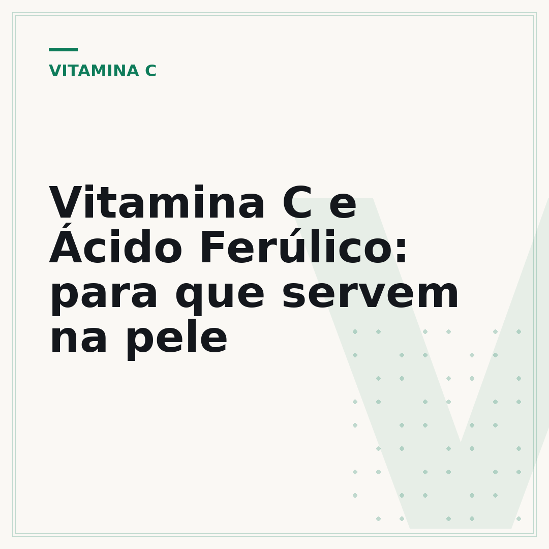 Vitamina C e Ácido Ferúlico: para que servem na pele
