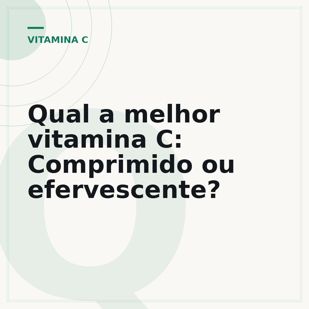 Qual a melhor vitamina C: Comprimido ou efervescente?