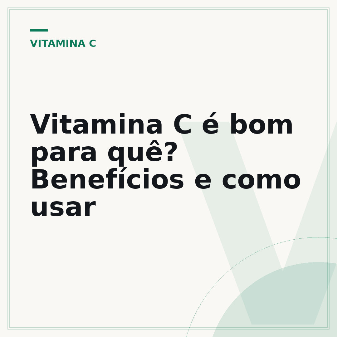 Vitamina C é bom para quê? Benefícios e como usar