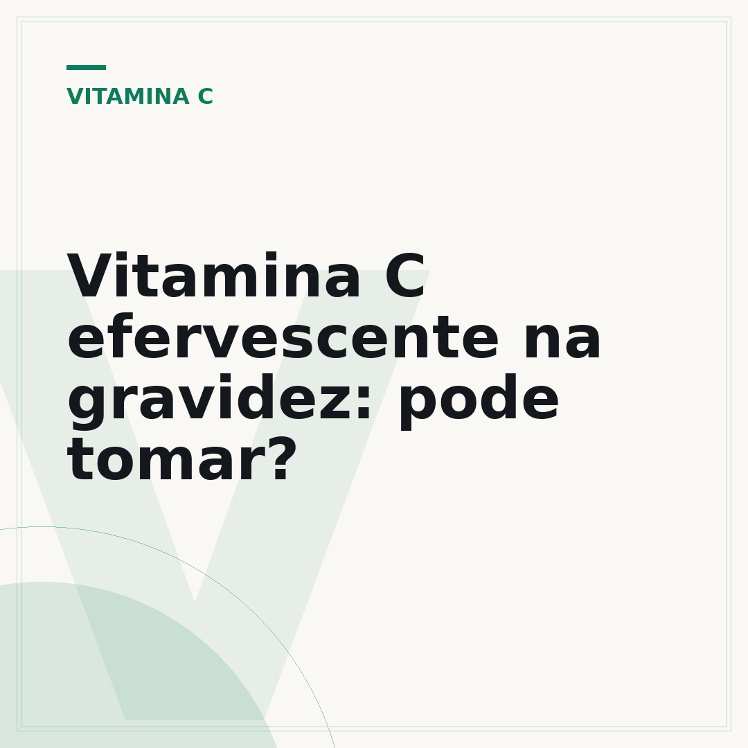 Vitamina C efervescente na gravidez: pode tomar?