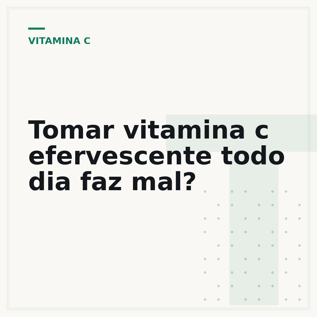 Tomar vitamina c efervescente todo dia faz mal?