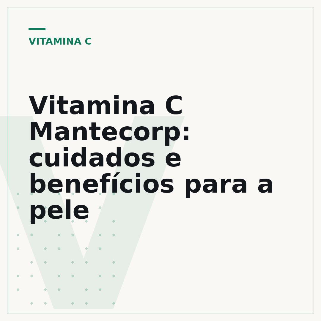 Vitamina C Mantecorp: cuidados e benefícios para a pele