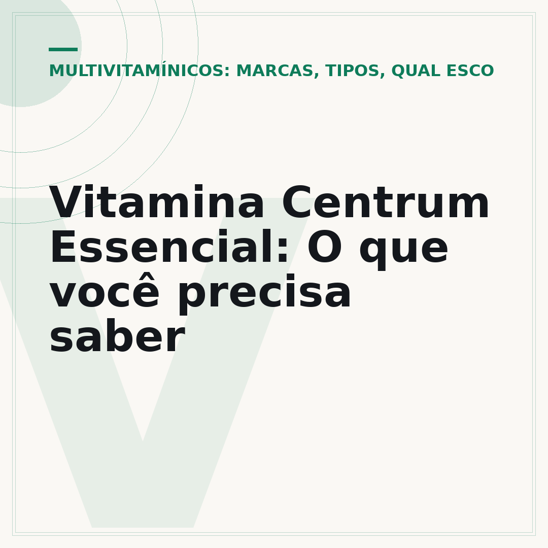 Vitamina Centrum Essencial: O que você precisa saber
