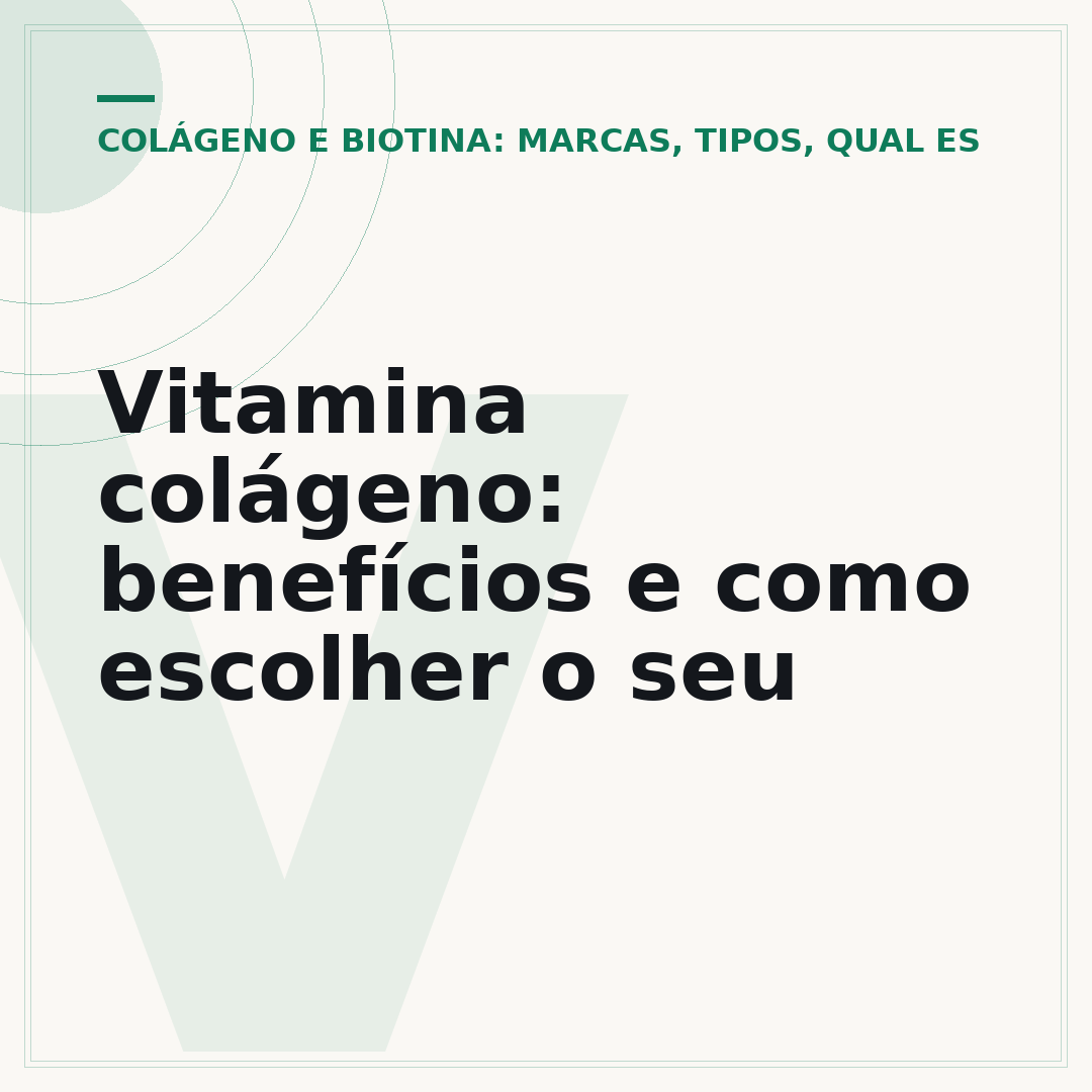 Vitamina colágeno: benefícios e como escolher o seu