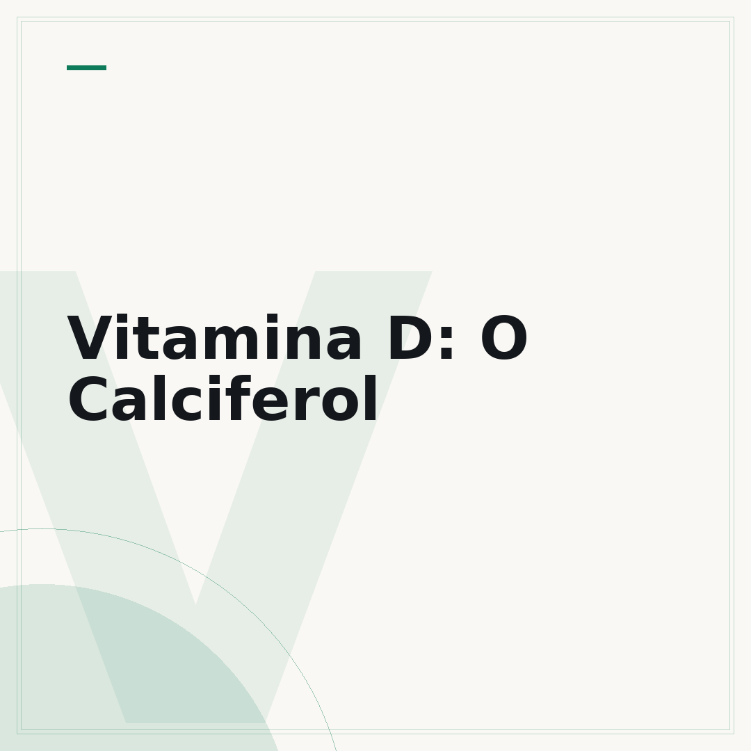 Vitamina D: O Calciferol