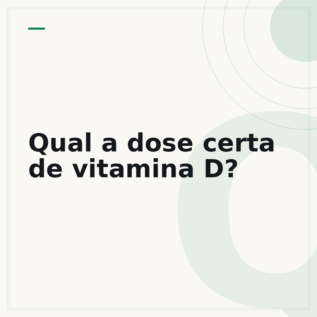 Qual a dose certa de vitamina D?