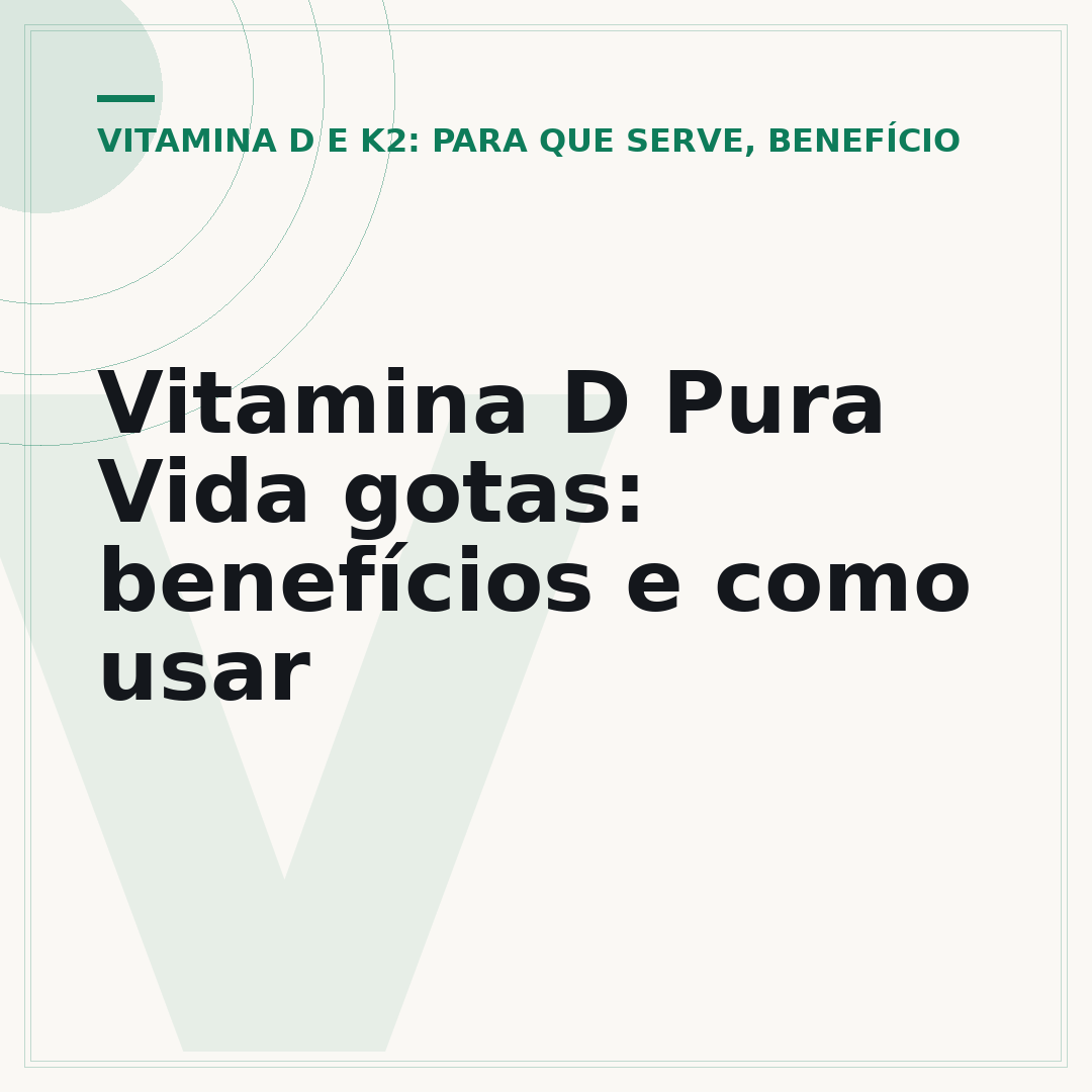 Vitamina D Pura Vida gotas: benefícios e como usar