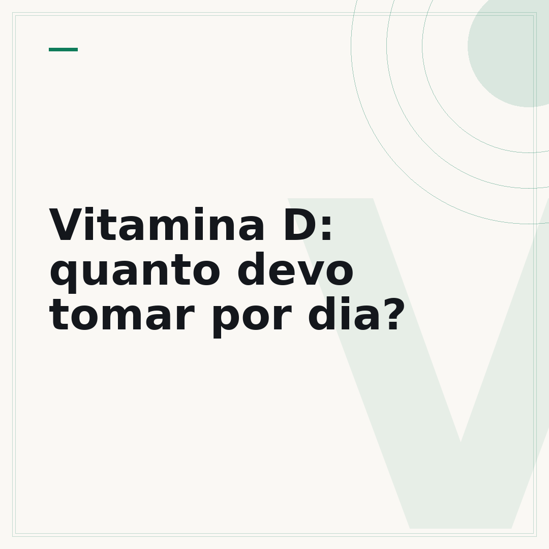Vitamina D: quanto devo tomar por dia?