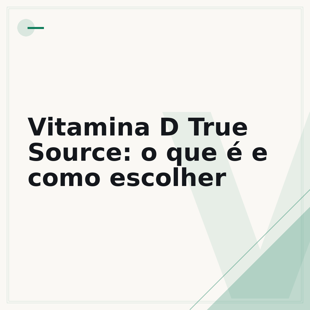 Vitamina D True Source: o que é e como escolher
