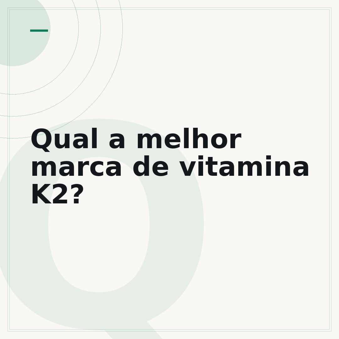 Qual a melhor marca de vitamina K2?