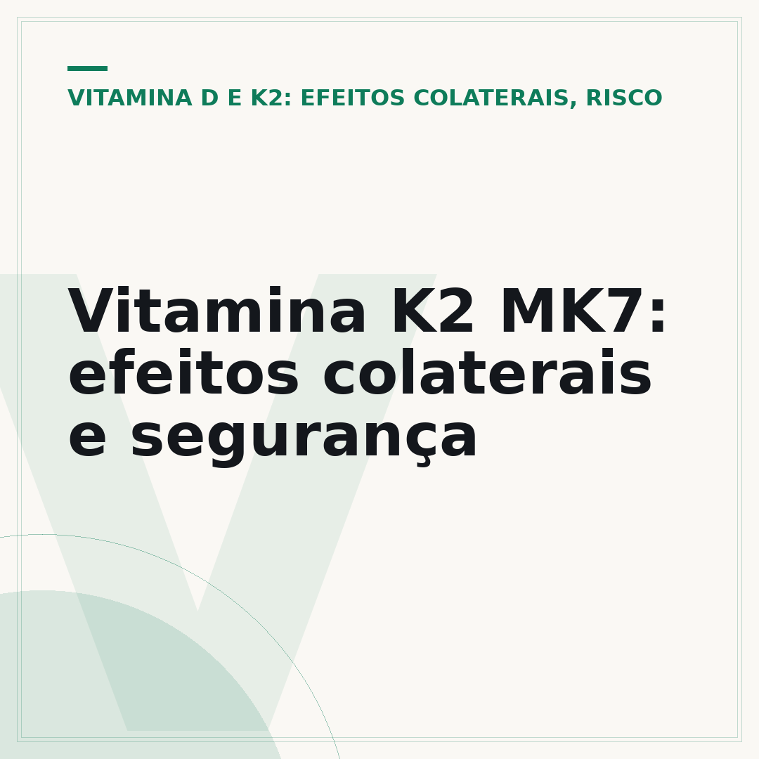 Vitamina K2 MK7: efeitos colaterais e segurança