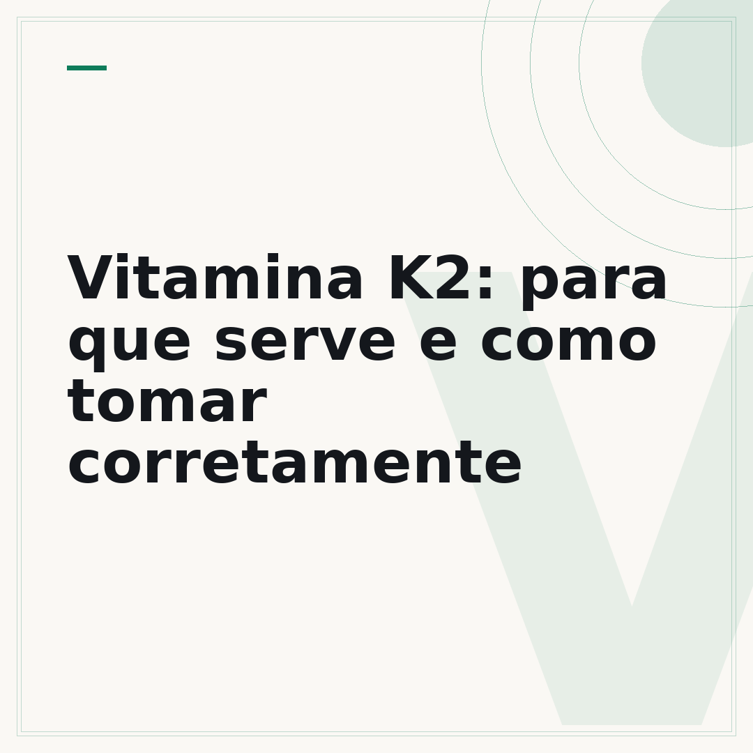Vitamina K2: para que serve e como tomar corretamente