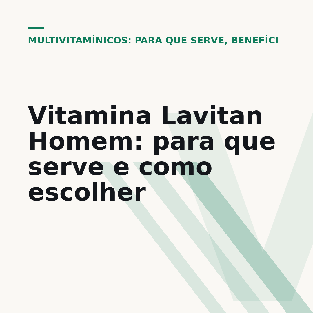 Vitamina Lavitan Homem: para que serve e como escolher