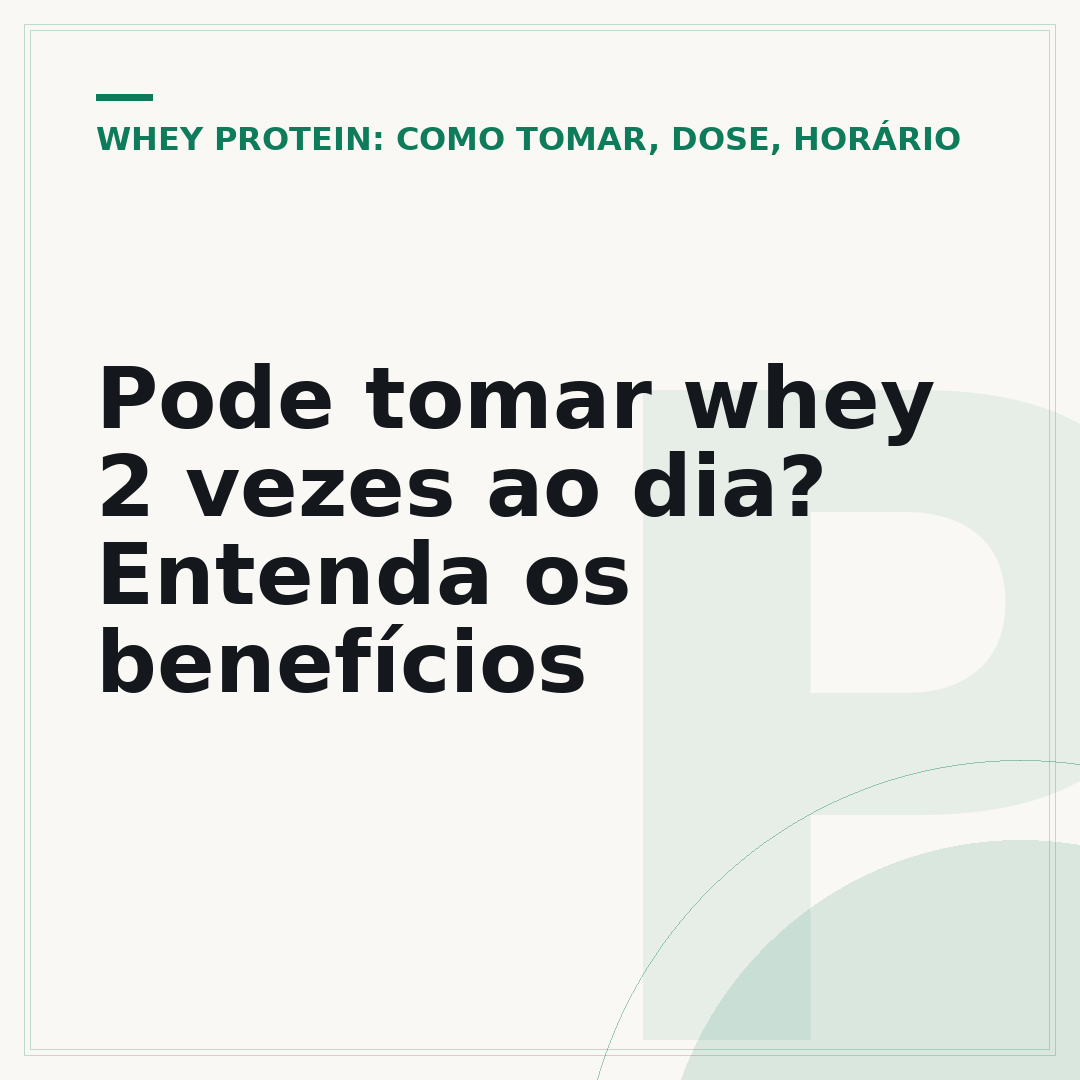 Pode tomar whey 2 vezes ao dia? Entenda os benefícios
