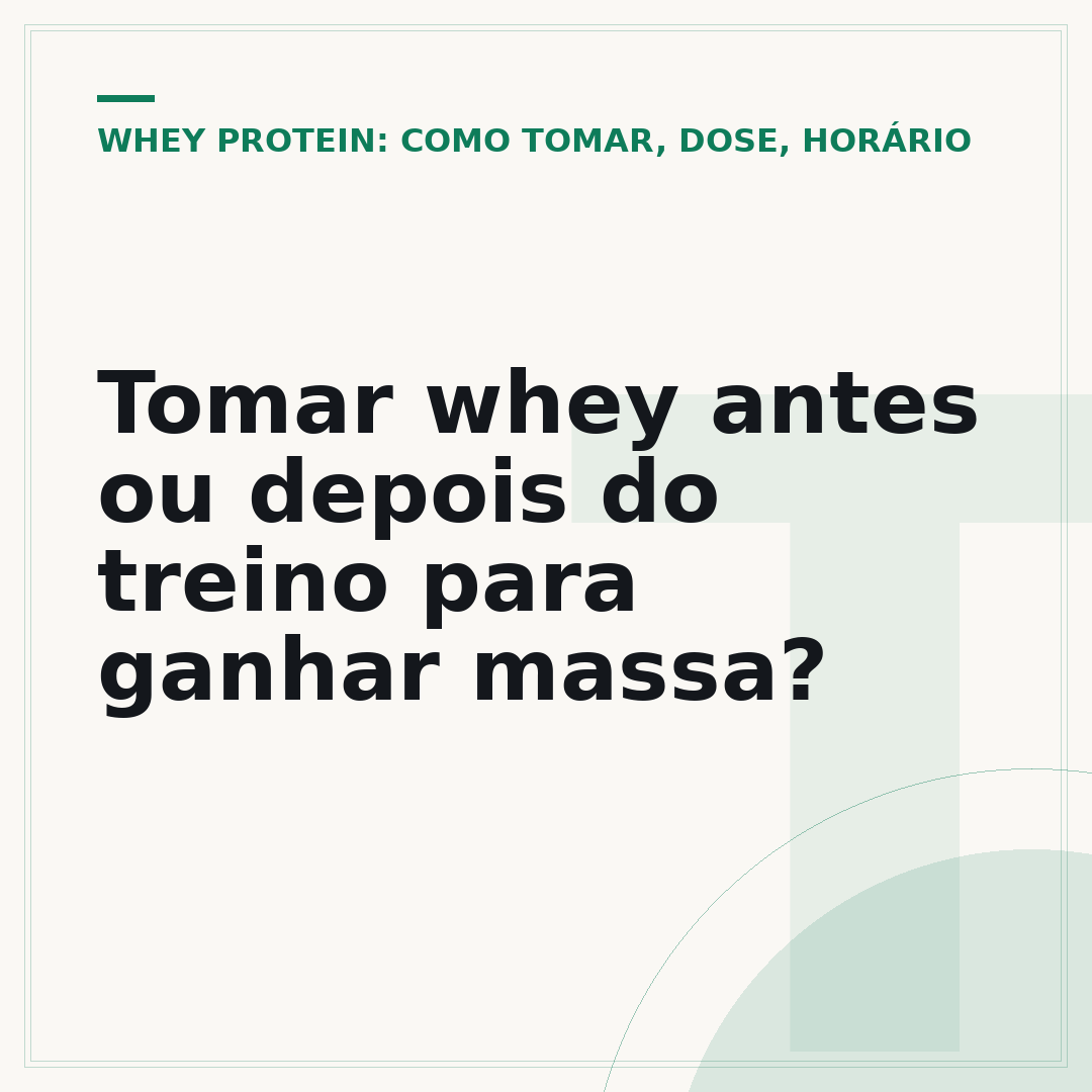 Tomar whey antes ou depois do treino para ganhar massa?
