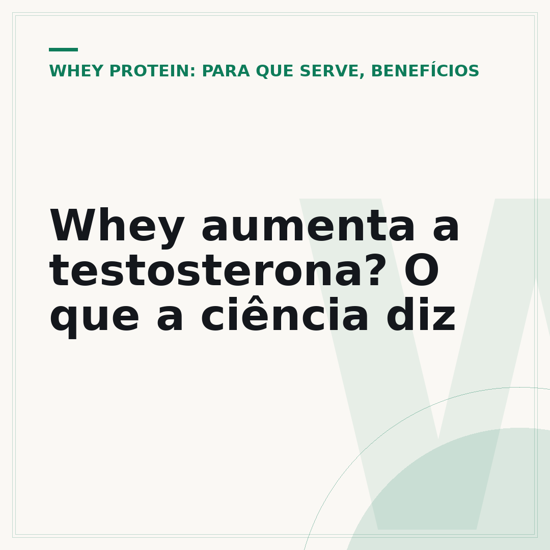 Whey aumenta a testosterona? O que a ciência diz