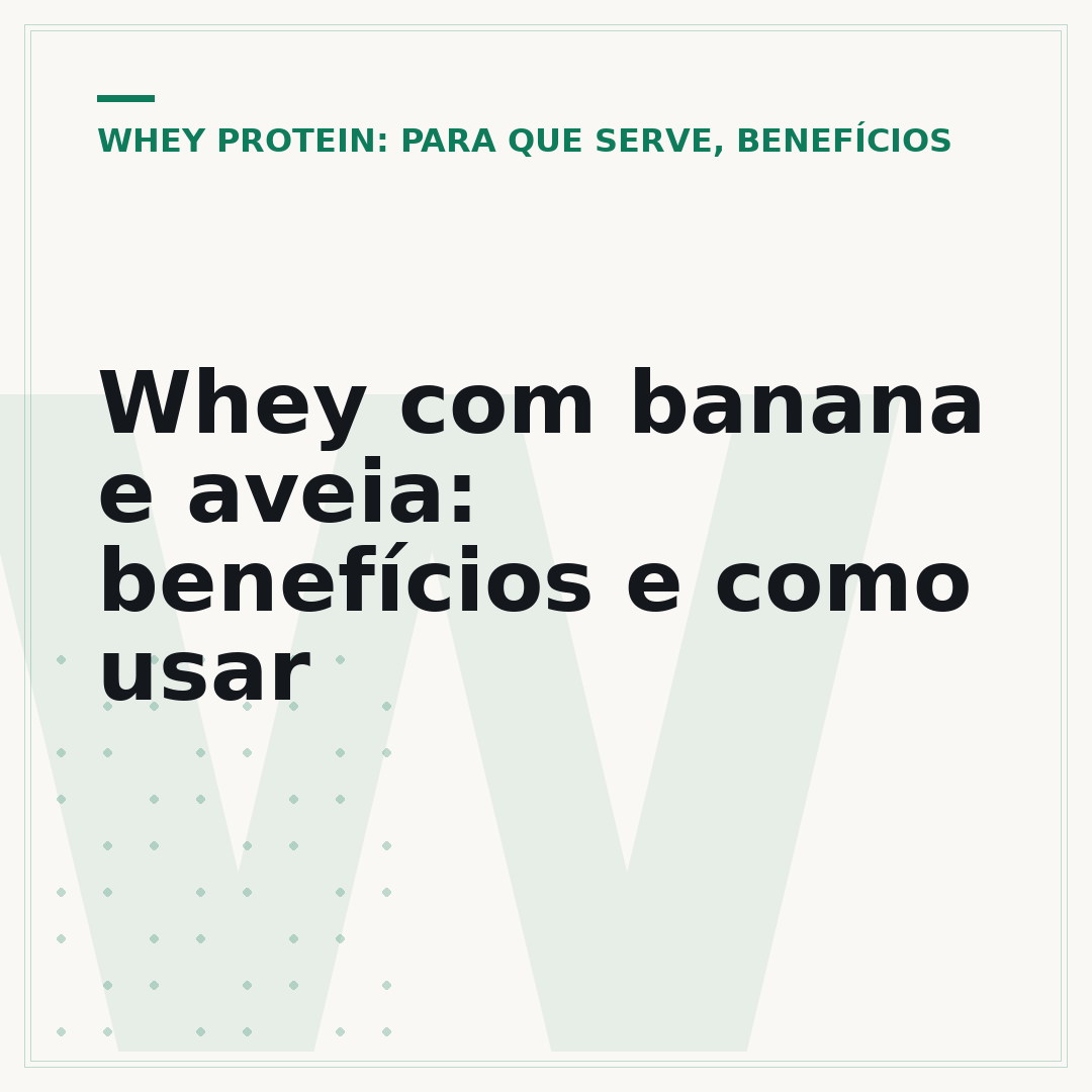 Whey com banana e aveia: benefícios e como usar