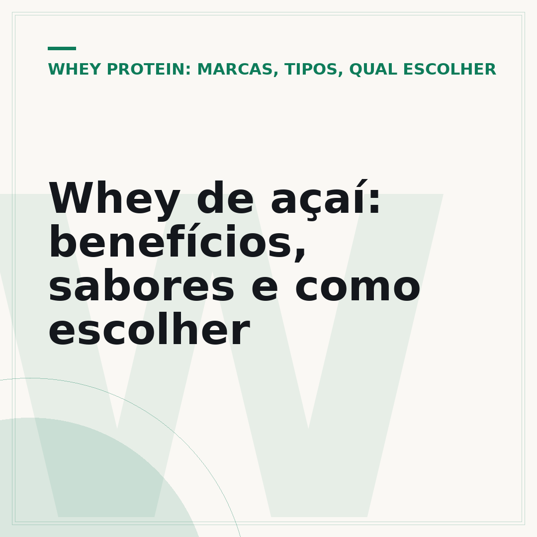 Whey de açaí: benefícios, sabores e como escolher