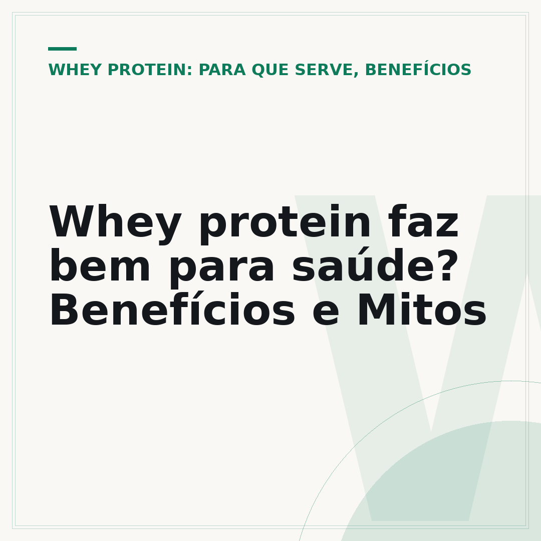 Whey protein faz bem para saúde? Benefícios e Mitos