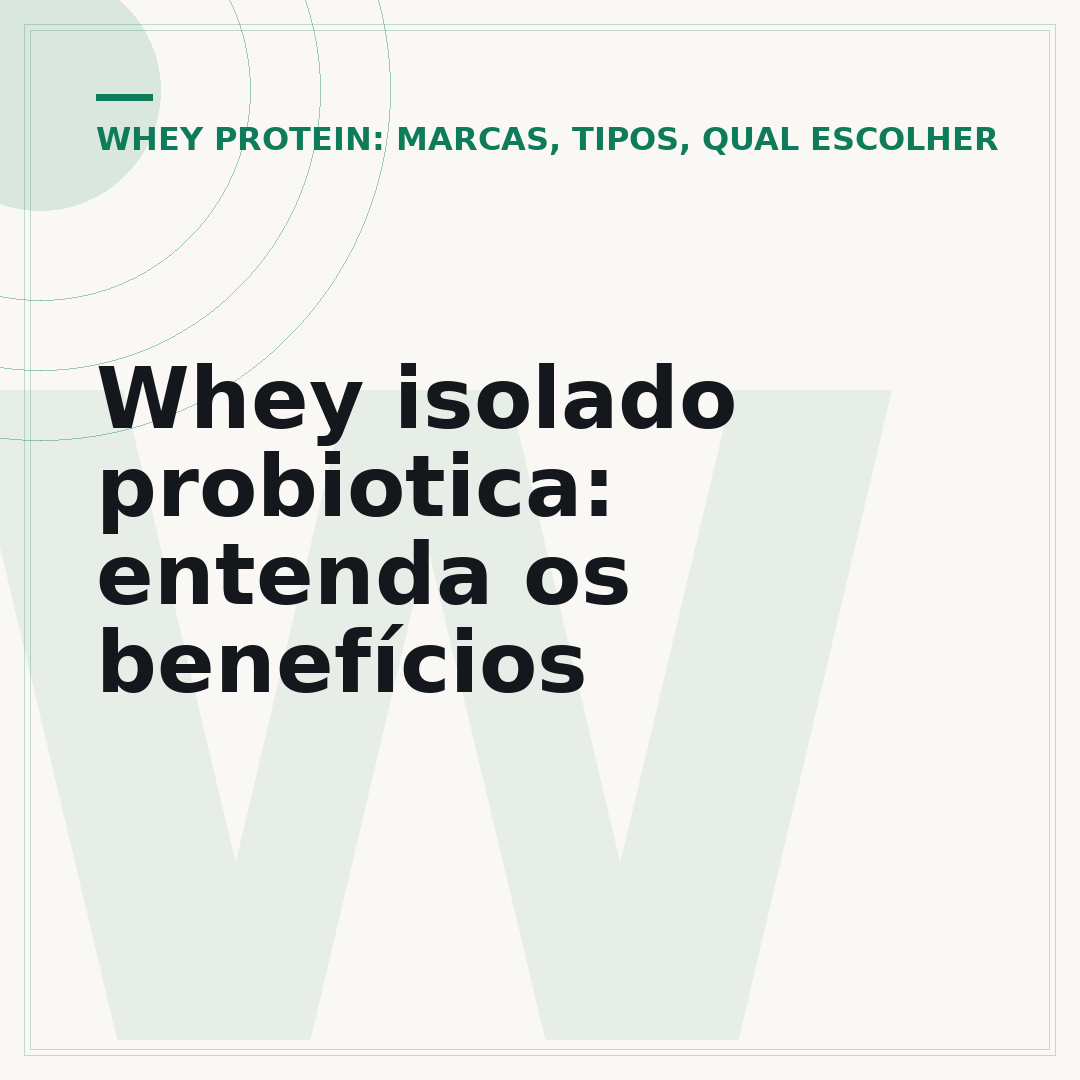Whey isolado probiotica: entenda os benefícios
