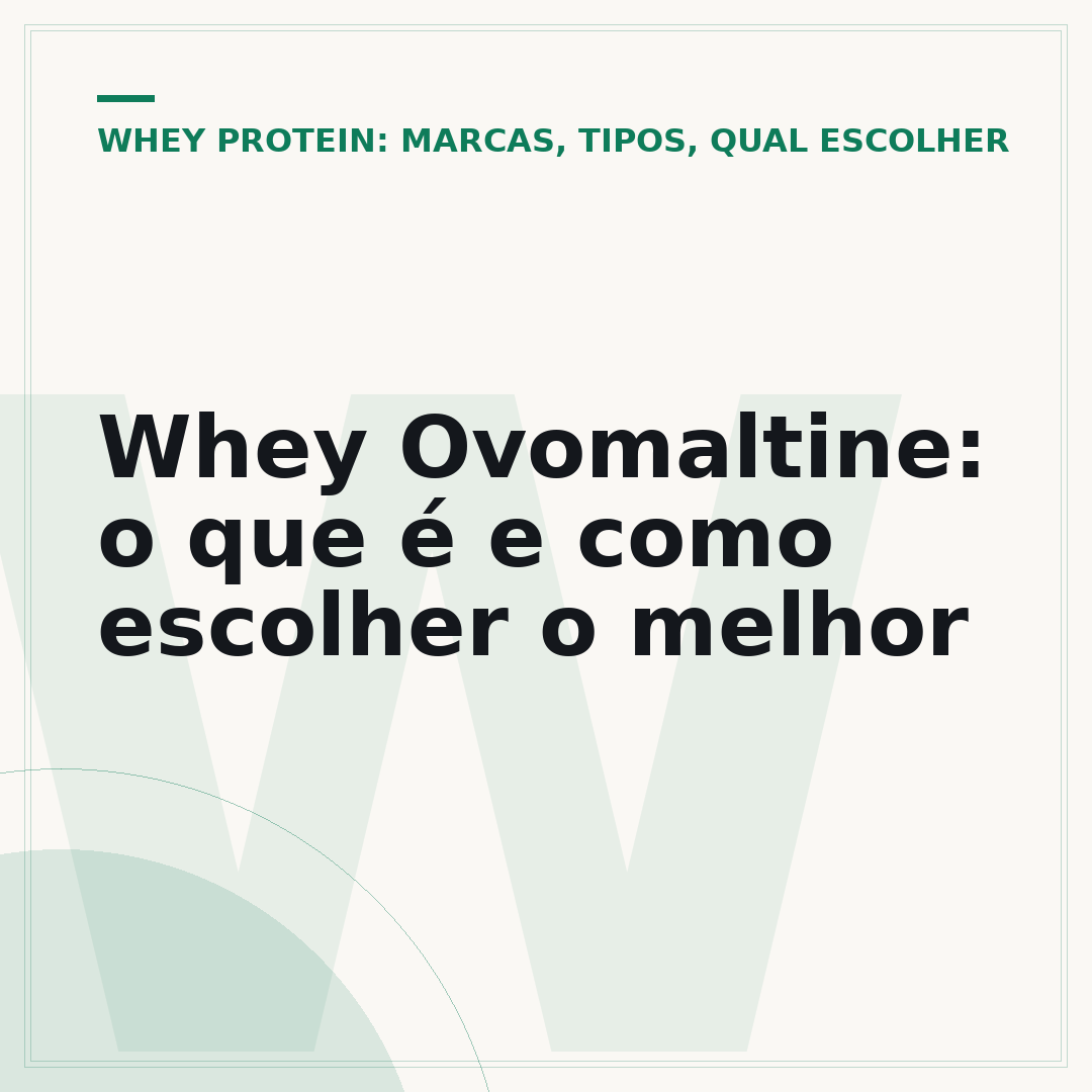 Whey Ovomaltine: o que é e como escolher o melhor