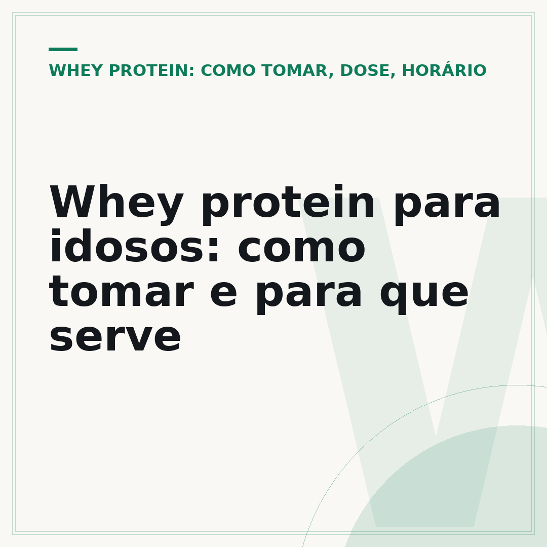 Whey protein para idosos: como tomar e para que serve