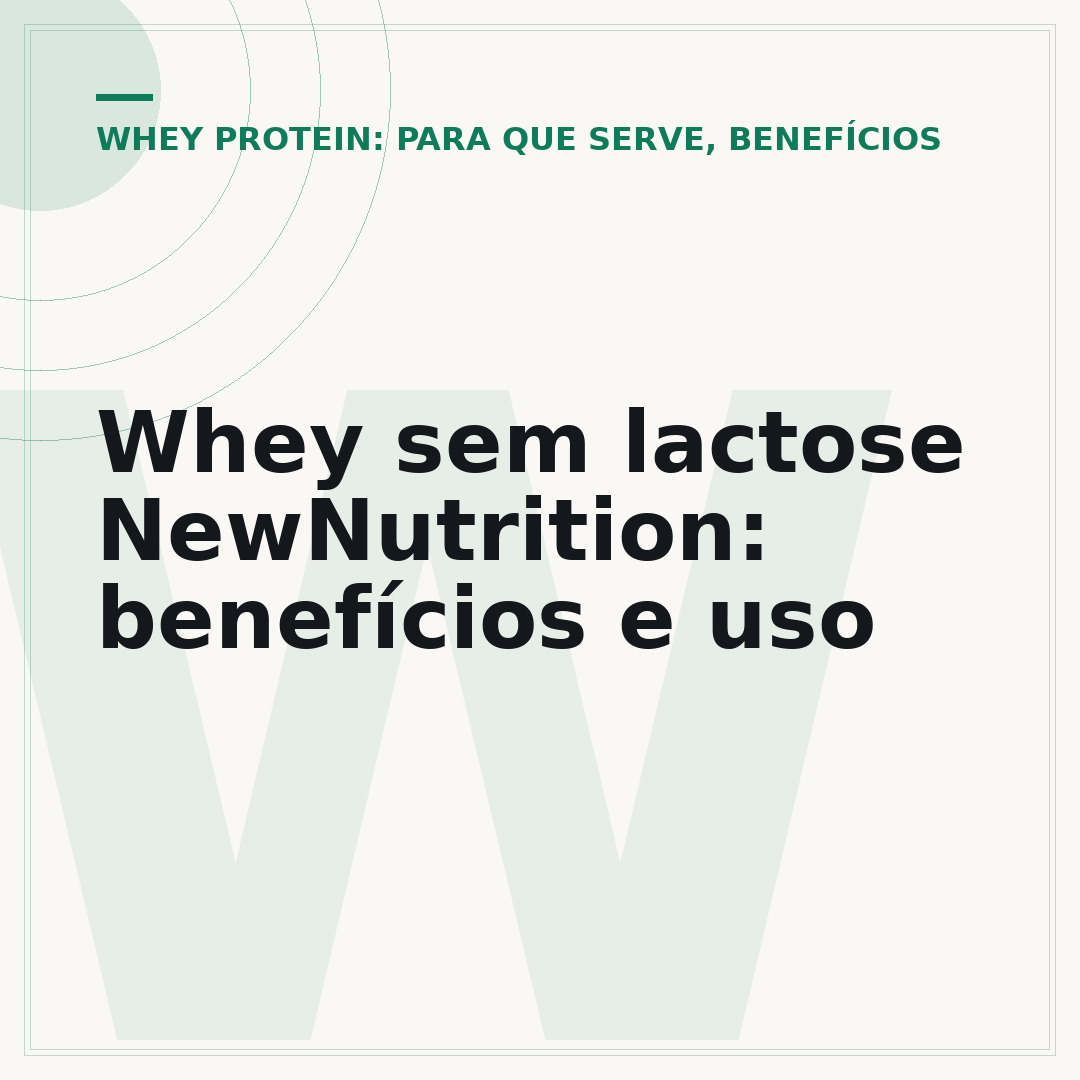 Whey sem lactose NewNutrition: benefícios e uso