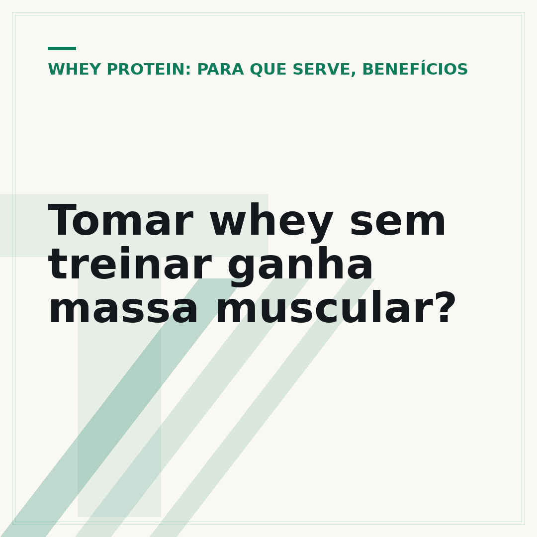Tomar whey sem treinar ganha massa muscular?