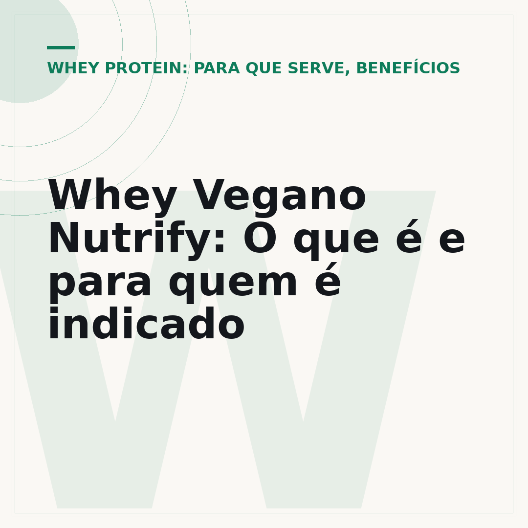 Whey Vegano Nutrify: O que é e para quem é indicado