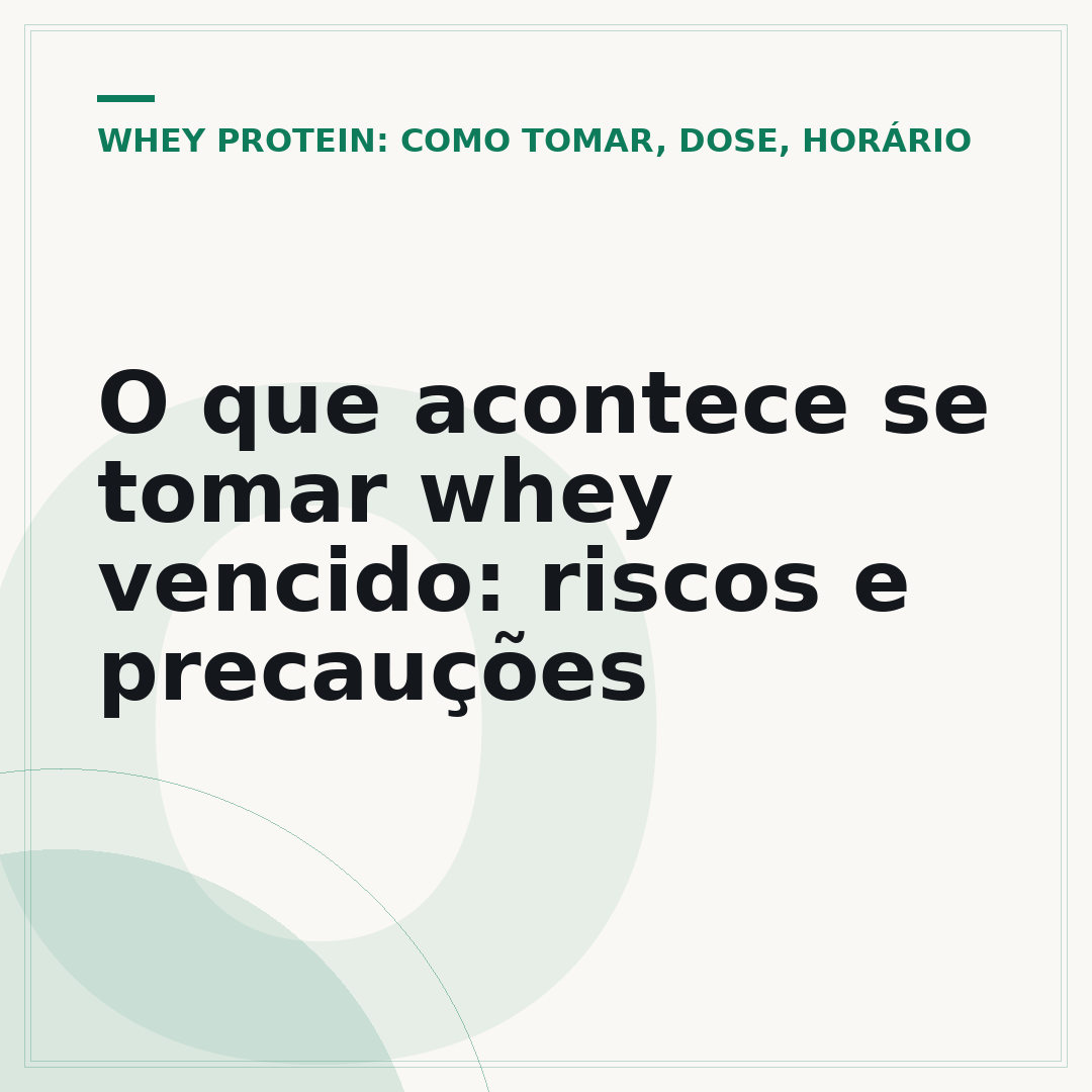 O que acontece se tomar whey vencido: riscos e precauções